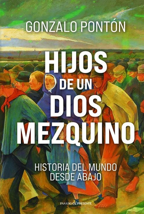 Hijos de un dios mezquino | Pontón Gómez, Gonzalo | Cooperativa autogestionària