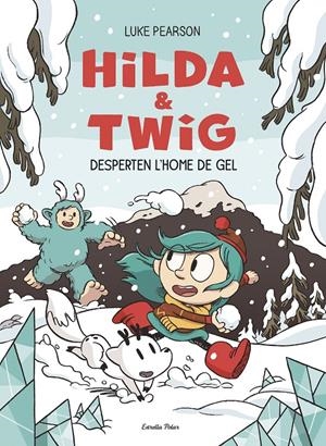 Hilda & Twig 2. Hilda i Twig desperten l'Home de Gel | Pearson, Luke | Cooperativa autogestionària