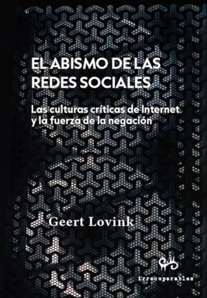 El abismo de las redes sociales | Lovink, Geert | Cooperativa autogestionària