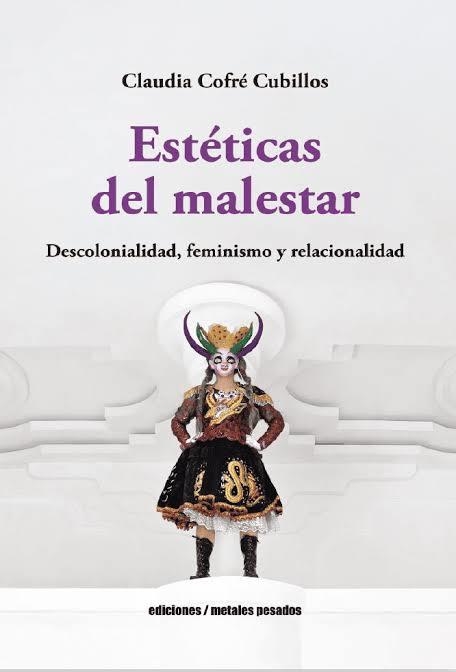 Esteticas del malestar | Cofré Cubillos, Claudia