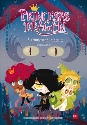 Princesas Dragón 3: Su majestad la bruja | Mañas Romero, Pedro | Cooperativa autogestionària