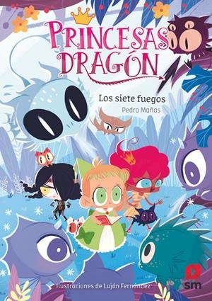 Princesas Dragón 11: Los siete fuegos | Mañas Romero, Pedro | Cooperativa autogestionària