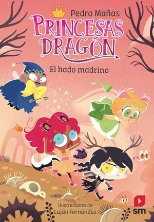 Princesas Dragón 18: El hado madrino | Mañas Romero, Pedro | Cooperativa autogestionària