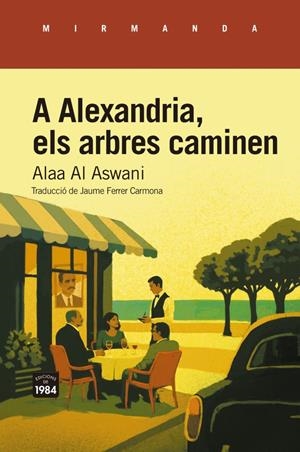 A Alexandria, els arbres caminen | Aswani, Alaa Al | Cooperativa autogestionària
