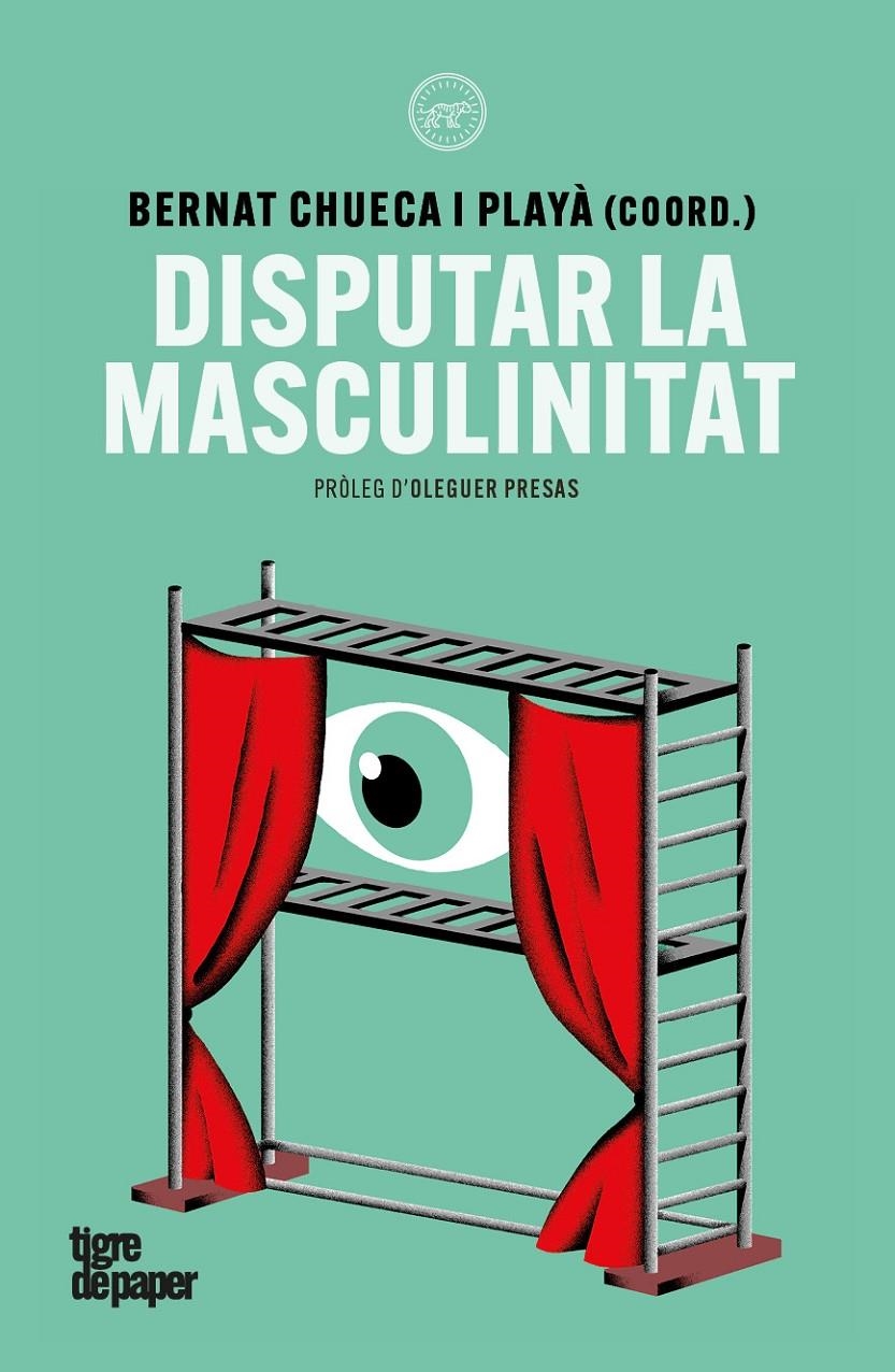 Disputar la masculinitat | Missé, Miquel/Riviere, Josetxu/Galán, Roy/Monge, Georgina/Chueca, Bernat/Miralles, Joan Jordi/Torres | Cooperativa autogestionària