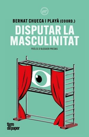 Disputar la masculinitat | Missé, Miquel/Riviere, Josetxu/Galán, Roy/Monge, Georgina/Chueca, Bernat/Miralles, Joan Jordi/Torres | Cooperativa autogestionària