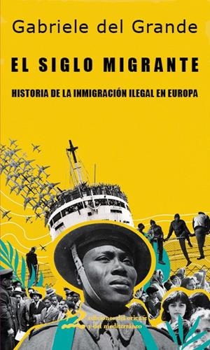 El siglo migrante | del Grande, Gabriele | Cooperativa autogestionària