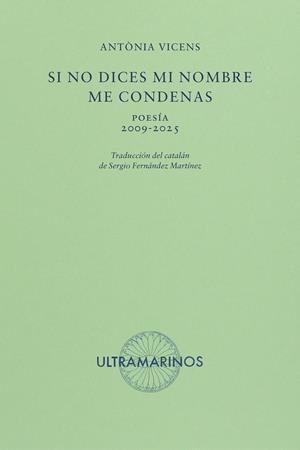 Si no dices mi nombre me condenas | Vicens, Antònia