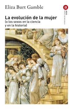 La evolución de la mujer (o los sexos en la ciencia y en la historia) | Burt Gamble, Eliza | Cooperativa autogestionària