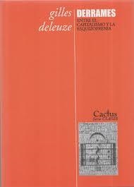 Derrames: entre el capitalismo y la esquizofrenia | Deleuze, Gilles | Cooperativa autogestionària