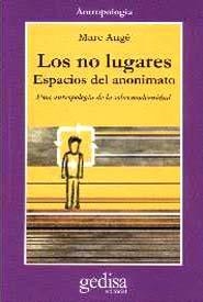 Los no lugares, espacios del anonimato, una antropología de la sobremodernidad | Augé, Marc | Cooperativa autogestionària