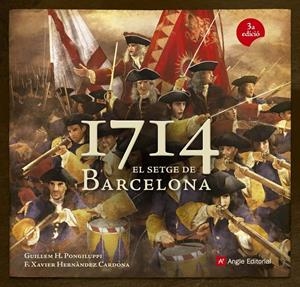 1714. El setge de Barcelona | Guillem H. Pongiluppi i F. Xavier Hernàndez Cardona