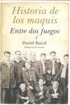 Historia de los maquis. Entre dos fuegos | Baird, David | Cooperativa autogestionària