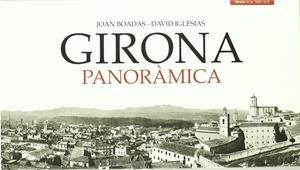 Girona panoràmica | Boadas Raset, Joan/Iglésias Franch, David | Cooperativa autogestionària