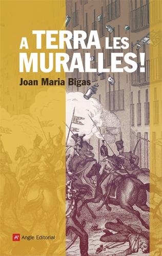 A terra les muralles! | Bigas Serrallonga, Joan Maria | Cooperativa autogestionària