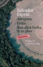 Antígona. Fedra. Una altra Fedra, si us plau | Salvador Espriu | Cooperativa autogestionària