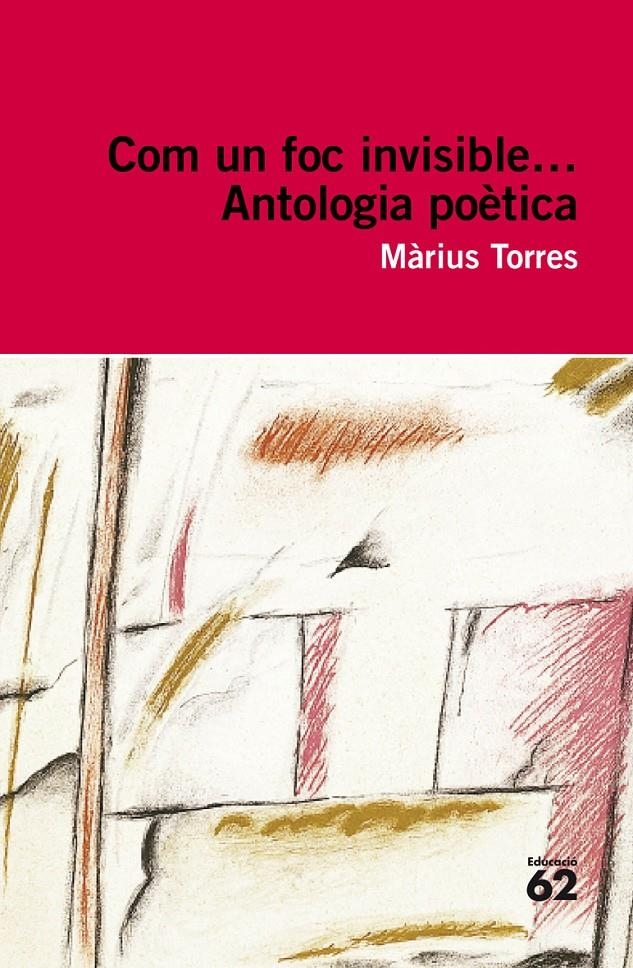 Com un foc invisible...Antològia poètica | Torres, Màrius | Cooperativa autogestionària
