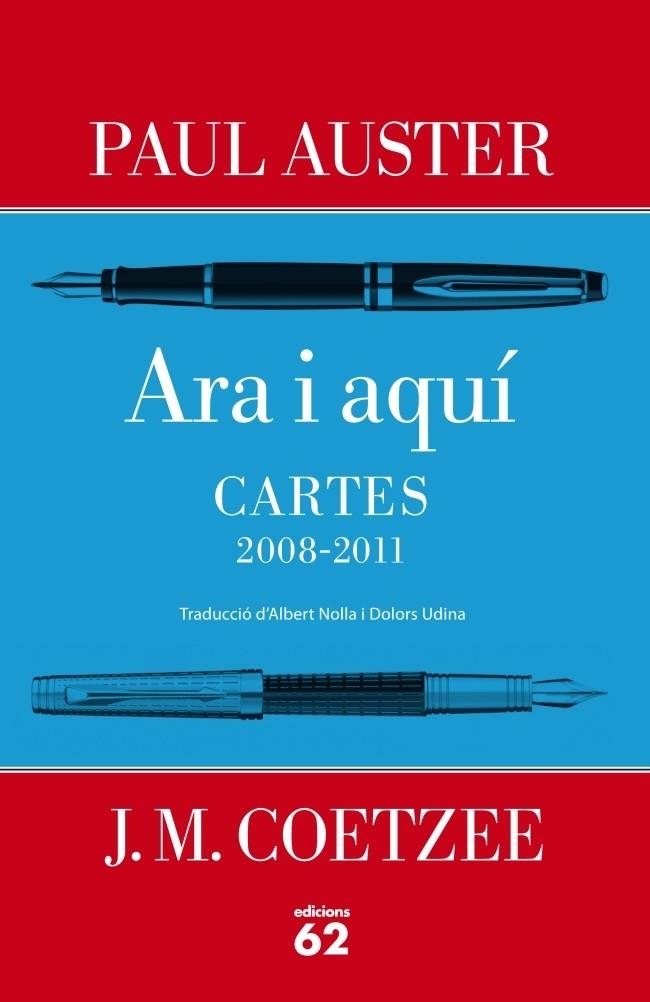 Ara i aquí. Cartes Paul Auster i J. M. Coetzee (2008-2011) | J. M. Coetzee/Paul Auster