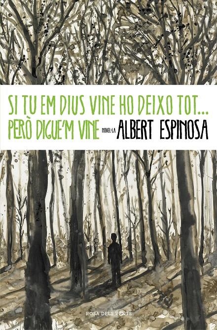 Si tu em dius vine ho deixo tot... però digue'm vine | Espinosa, Albert | Cooperativa autogestionària
