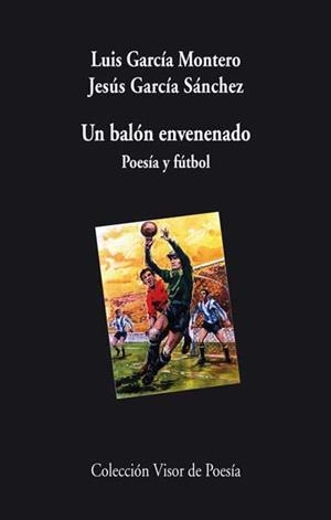 El balón envenenado | García Montero, Luís / García Sánchez, Jesús | Cooperativa autogestionària