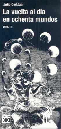 La vuelta al día en ochenta mundos, tomo 2 | Cortázar, Julio | Cooperativa autogestionària