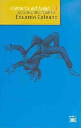 memoria del fuego 3: El siglo del viento | Galeano, Eduardo | Cooperativa autogestionària