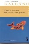 Días y noches de amor y de guerra | Galeano, Eduardo