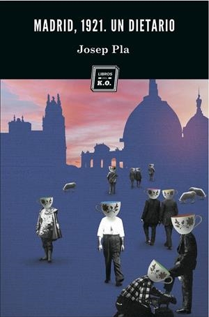 Madrid 1921: Un dietario | Pla, Josep | Cooperativa autogestionària