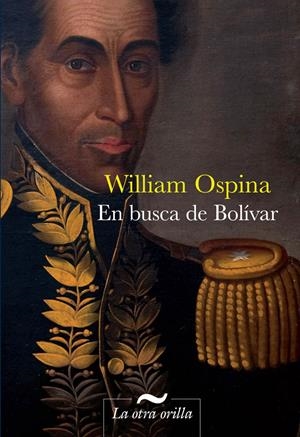 En busca de Bolívar | Ospina, William