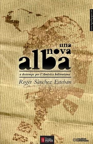 Una nova alba. A destemps per l'Amèrica bolivariana | Roger Sànchez Esteban