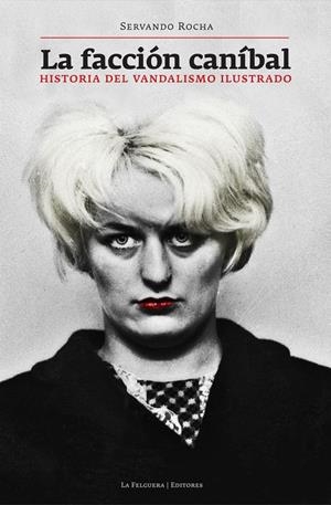La facción caníbal | Servando Rocha