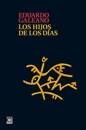 Los Hijos de los dias | Galeano, Eduardo | Cooperativa autogestionària