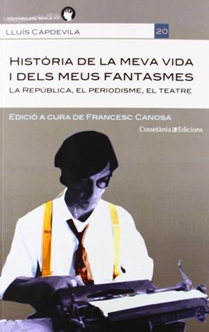 Història de la meva vida i dels meus fantasmes | Lluís Capdevila. Edició a cura de Francesc Canosa Farran
