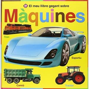 El meu llibre gegant sobre màquines | Priddy, Roger | Cooperativa autogestionària