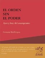 El orden sin el poder. Ayer y hoy del anarquismo | Baillargeon, Norman | Cooperativa autogestionària