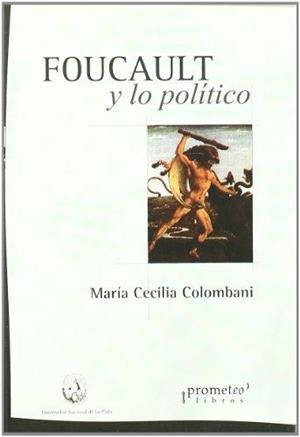 Foucault y lo político | Colombani, María Cecilia