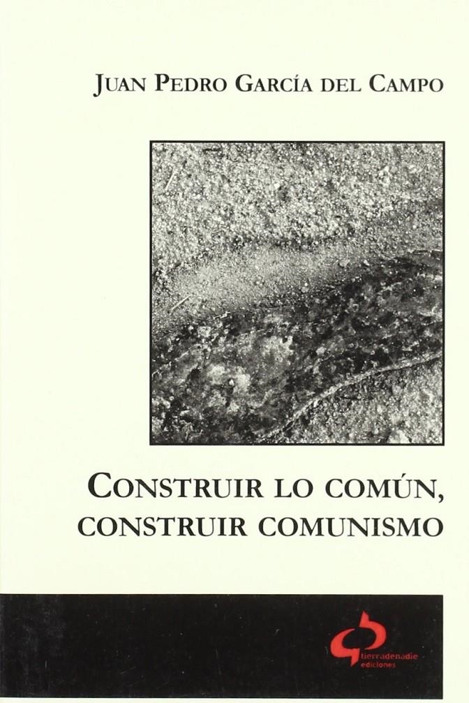 Construir lo común, construir comunismo | Garcia del campo, Juan Pedro