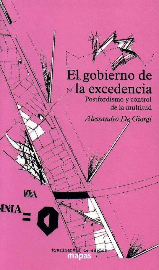 El gobierno de la excedencia: postfordismo y control de la multitud | De Giorgi, Alessandro | Cooperativa autogestionària