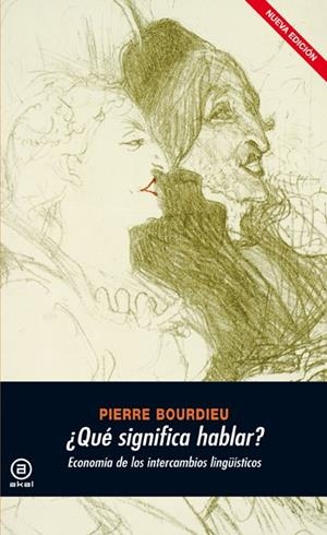 ¿Qué significa hablar? Economía de los intercambios lingüísticos | Bourdieu, Pierre | Cooperativa autogestionària