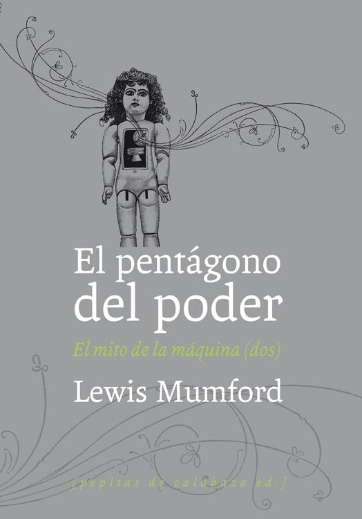 El pentágono del poder. El mito de la máquina (dos) | Mumford, Lewis | Cooperativa autogestionària