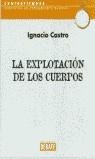 La explotación de los cuerpos | ignacio castro | Cooperativa autogestionària