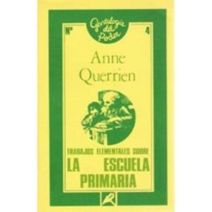 Trabajos elementales sobre la escuela primaria | anne querrien | Cooperativa autogestionària