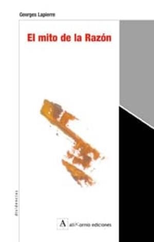 El mito de la razón | georges lapierre