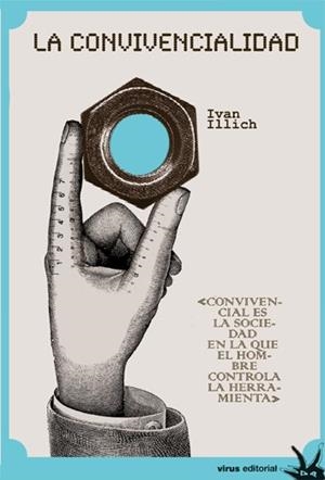 La convivencialidad | Illich, Ivan | Cooperativa autogestionària