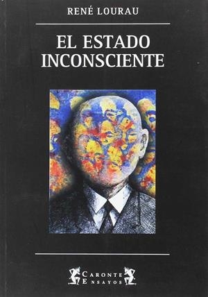 El estado inconsciente | Lourau, René | Cooperativa autogestionària