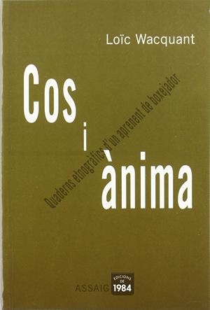 Cos i ànima. Quaderns etnogràfics d'un aprenent de boxejador | Wacquant, Loïc | Cooperativa autogestionària