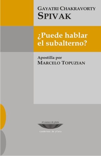 ¿ Puede hablar el subalterno? | Spivak, Gayatri Chakravorty | Cooperativa autogestionària
