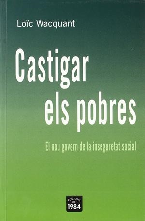 Castigar els pobres | Wacquant, Loïc | Cooperativa autogestionària