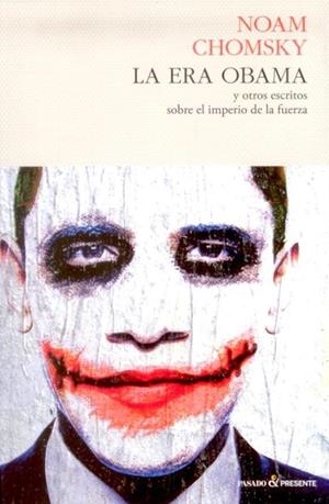 La era Obama y otros escritos sobre el imperio de la fuerza | Chomsky, Noam | Cooperativa autogestionària