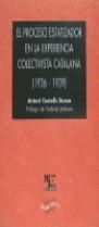 El proceso estatizador en la experiencia colectivista catalana (1936-1939) | Castells, Antoni